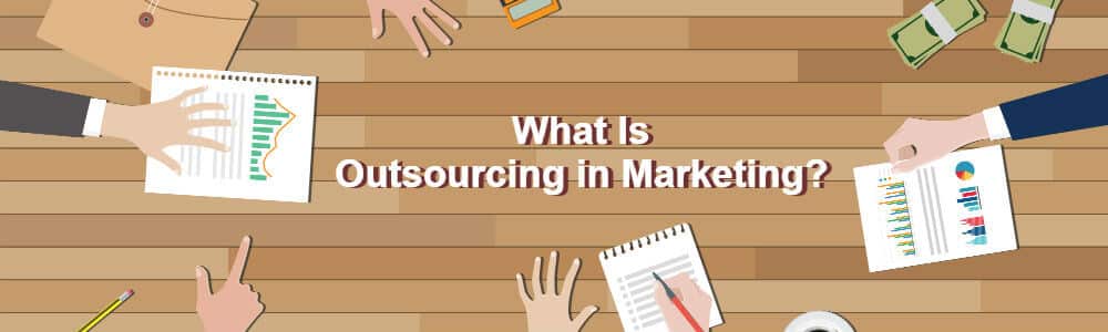 what is outsourcing in marketing?